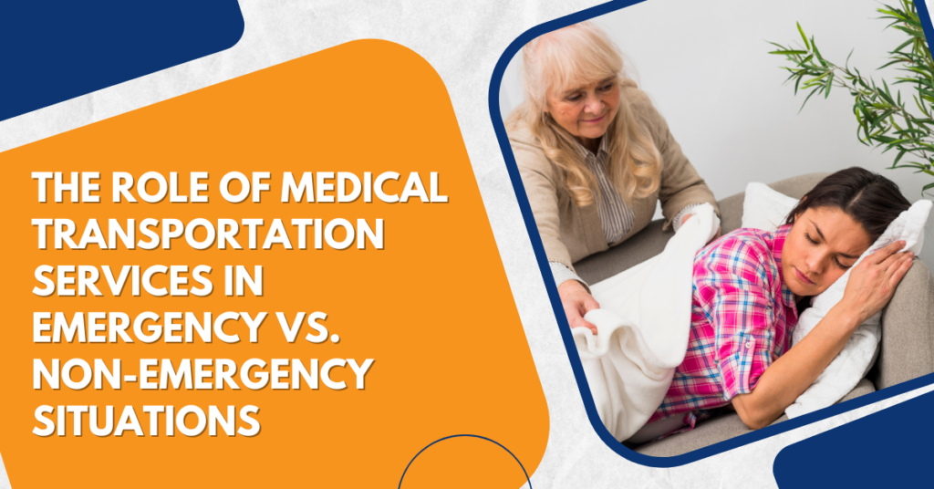 Medical Transportation Services in Emergency vs. Non-Emergency Situations