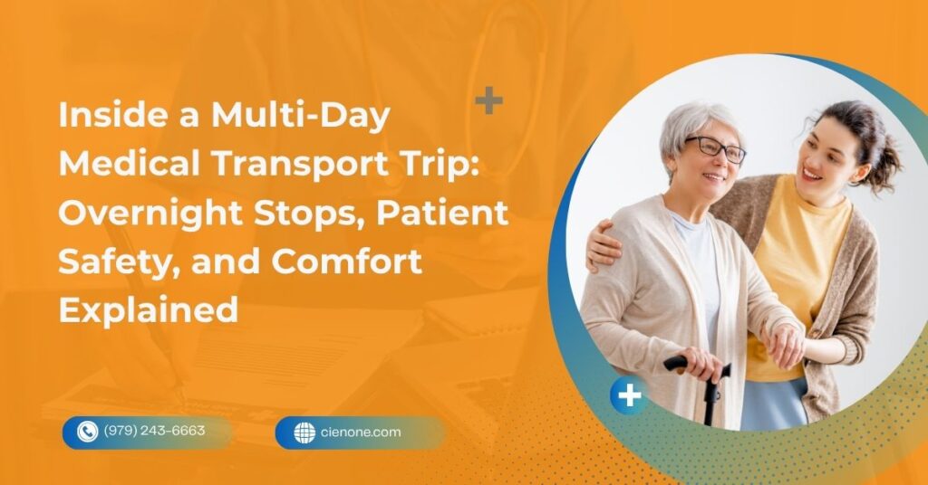 Inside a Multi-Day Medical Transport Trip: Overnight Stops, Patient Safety, and Comfort Explained