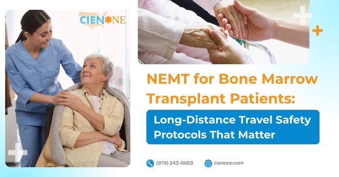 NEMT for Bone Marrow Transplant Patients: Long-Distance Travel Safety Protocols That Matter