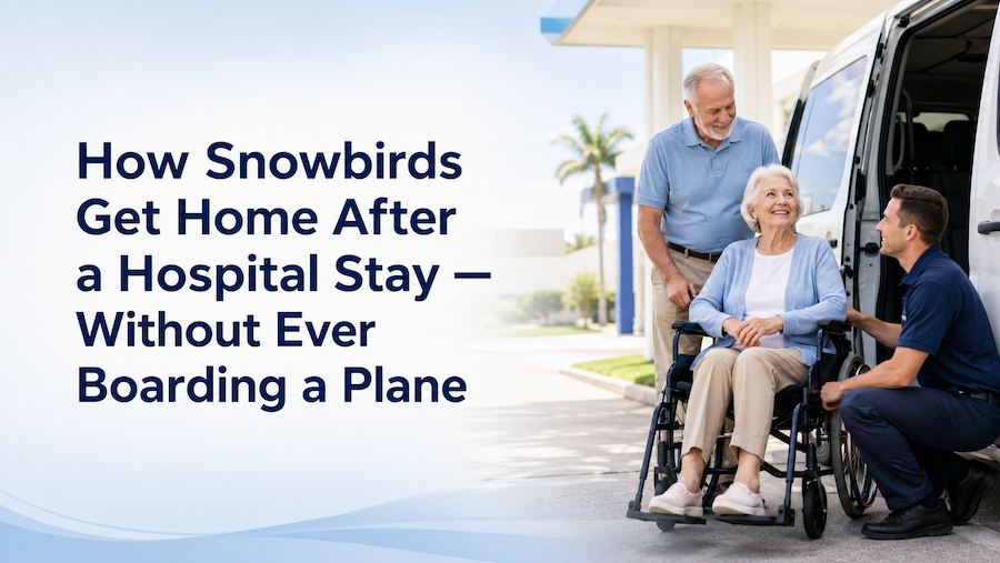 Long Distance Medical Transport for snowbirds